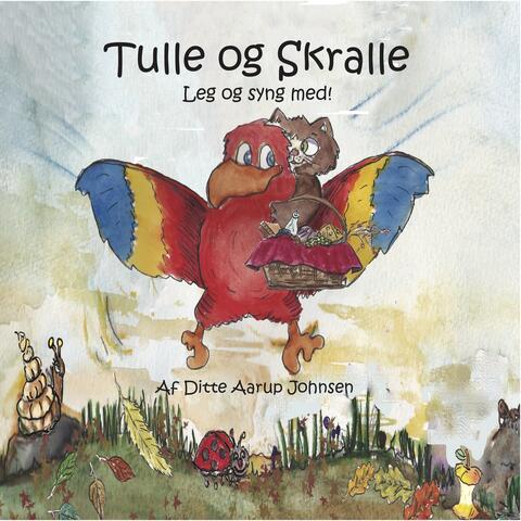 Tulle og Skralle - Leg og syng med!