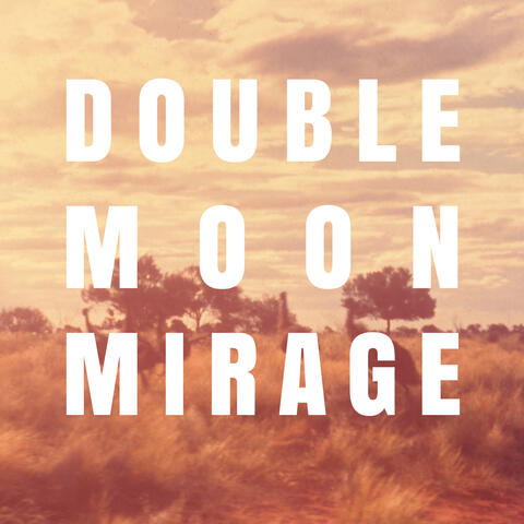 Double Moon Mirage