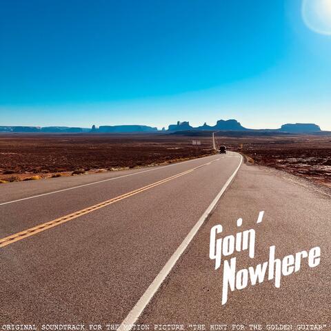 Goin' Nowhere