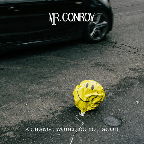 A change would do you good