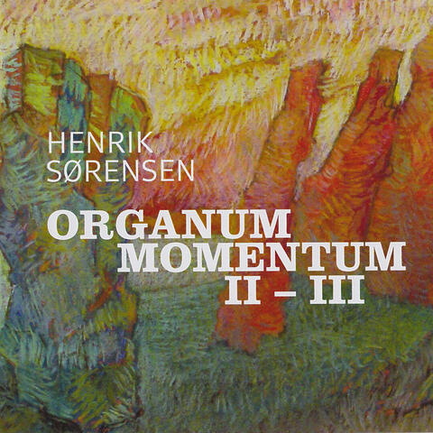 Organum Momentum II - III