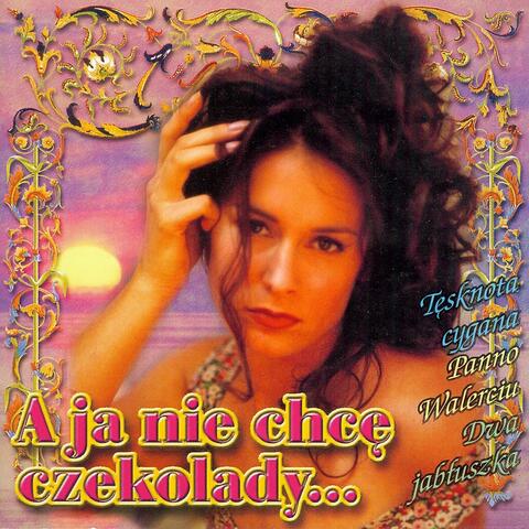 A ja nie chcę czekolady...