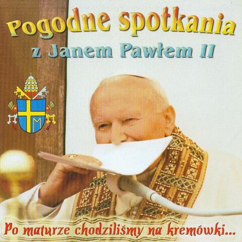 Pogodne spotkanie z Janem Pawlem II