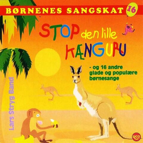 Børnenes sangskat, Vol. 16 - Stop den lille kænguru