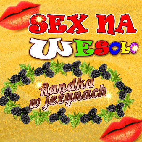 Sex na wesoło- Randka w jeżynach