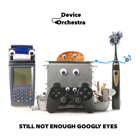 Still not Enough Googly Eyes