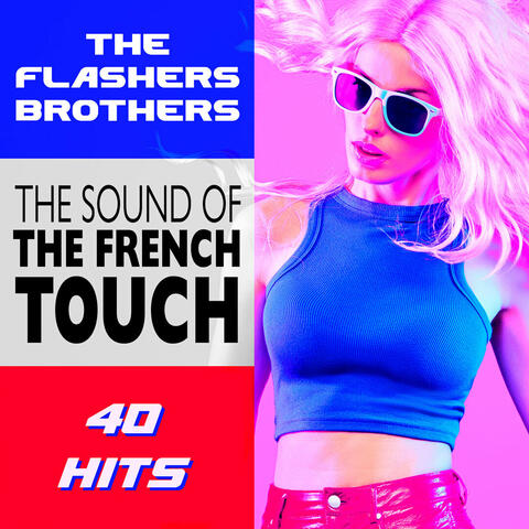 The Sound of the French Touch - 40 Hits