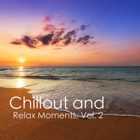 Chillout and Relax Moments, Vol. 2