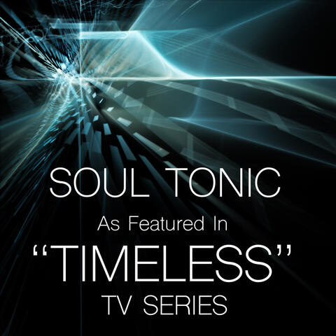 Soul Tonic (As Featured in "Timeless" TV Series) - Single