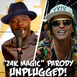 "24K Magic" Parody of Bruno Mars' "24K Magic" - Unplugged