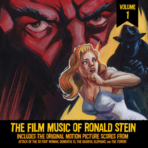 The Film Music of Ronald Stein Vol. 1 (From "Attack of the 50 Foot Woman", "Dementia 13", "The Bashful Elephant" &"The Terror")