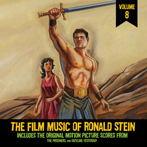 The Film Music Of Ronald Stein Vol. 8: (From "The Prisoners" & "Dateline Yesterday")