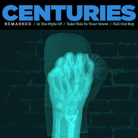 Centuries ReMashed (In the style of “Take This To Your Grave”)