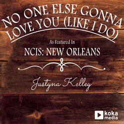 No One Else Gonna Love You (Like I Do) [As Featured in NCIS: New Orleans]