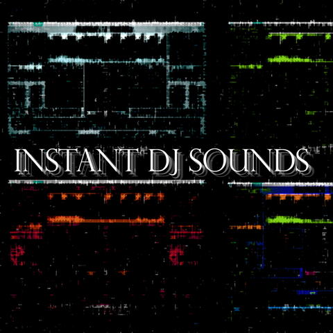 Instant DJ Sounds