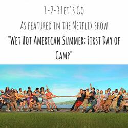 1-2-3 Let's Go (As Featured in the Netflix Show “Wet Hot American Summer: First Day of Camp”)