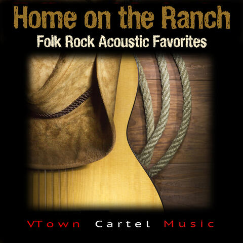Home on the Ranch: Folk Rock Acoustic Favorites