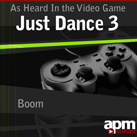 Boom (As Heard In the Video Game "Just Dance 3") - Single