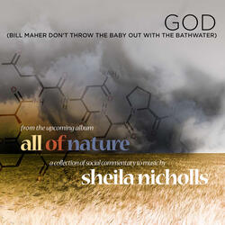 God (Bill Maher, Don’t Throw the Baby Out with the Bathwater)