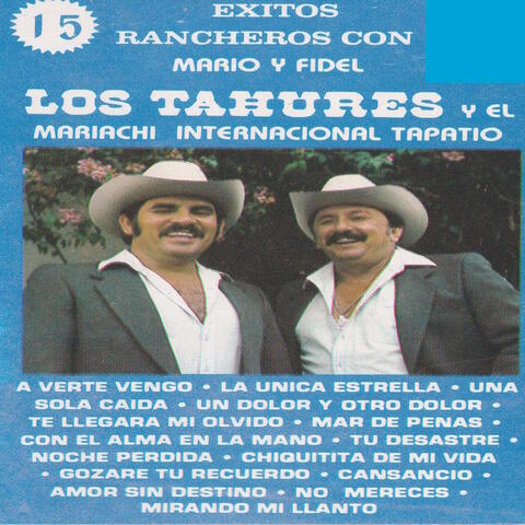 15 Exitos Rancheros Con Mario Y Fidel Los Tahures Y El Mariachi Internacional Tapatio