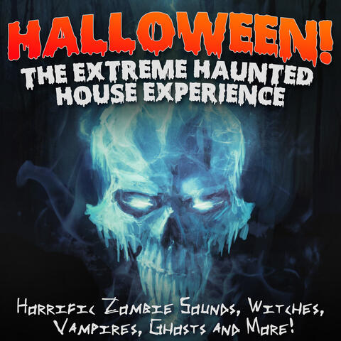 Halloween: The Extreme Haunted House Experience (Horrific Sounds of Zombies, Witches, Vampires, Ghosts & More)