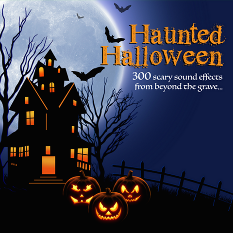 Haunted Halloween: 300 Scary Sound Effects from Beyond the Grave