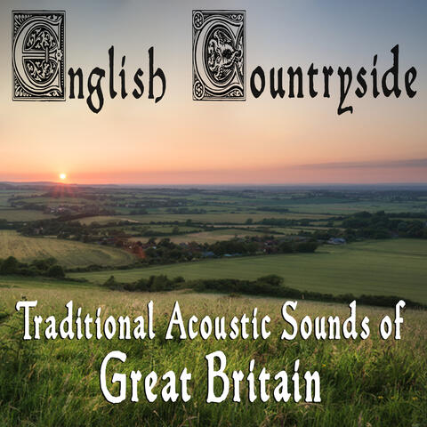 English Countryside: Traditional Acoustic Sounds of Great Britain