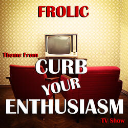 Frolic (Theme from "Curb Your Enthusiasm" TV Show)