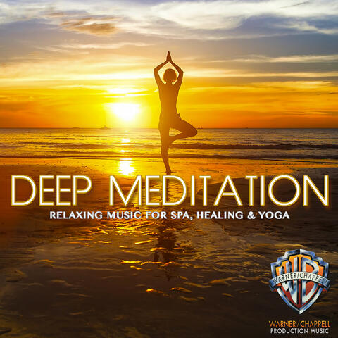 Deep Meditation: Relaxing Music for Spa, Healing & Yoga