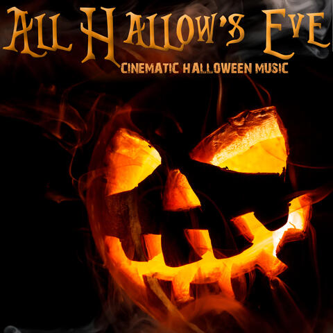 All Hallow's Eve: Cinematic Halloween Music