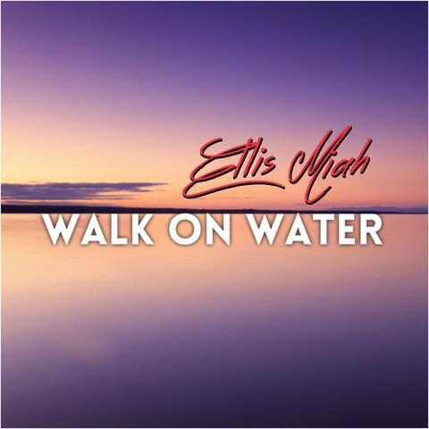 Walk on Water