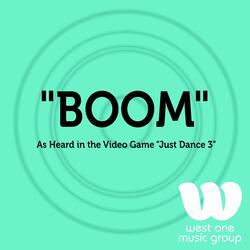 Boom (As Heard in the Video Game "Just Dance 3")
