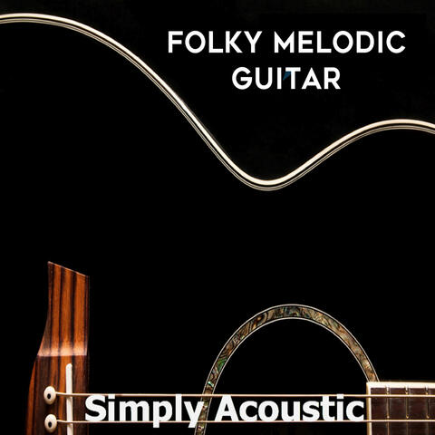 Simply Acoustic: Folky Melodic Guitar