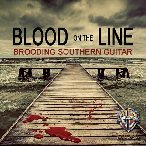 Blood on the Line: Brooding Southern Guitar