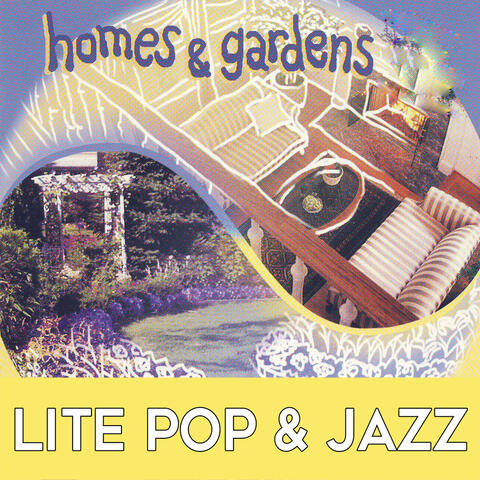 Homes & Gardens: Lite Pop & Jazz