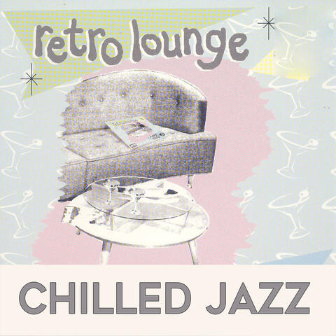 Retro Lounge: Chilled Jazz