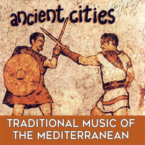 Ancient Cities: Traditional Music of the Mediterranean