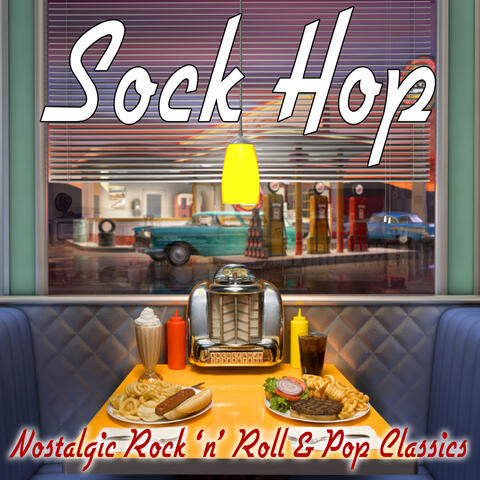 Sock Hop: Nostalgic Rock 'n' Roll & Pop Classics