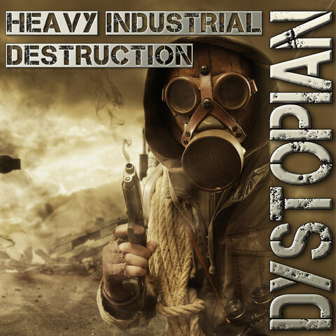 Dystopian: Heavy Industrial Destruction