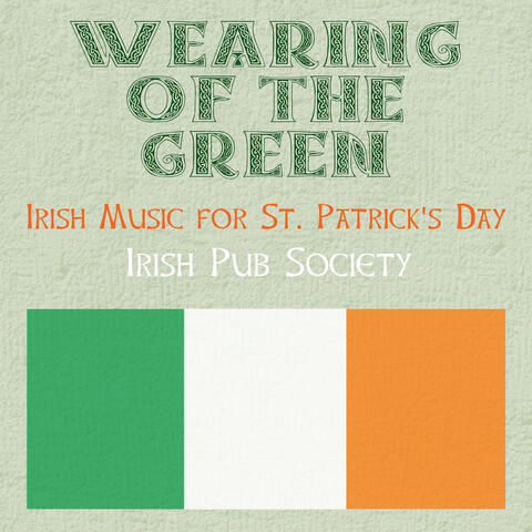 Wearing of the Green: Irish Music for St. Patrick's Day