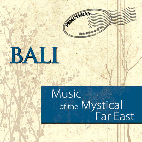 Music of the Mystical Far East: Bali