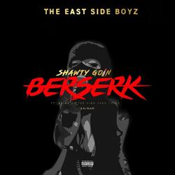 Shawty Goin Berzerk