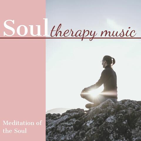 Soul Therapy Music - Meditation of the Soul