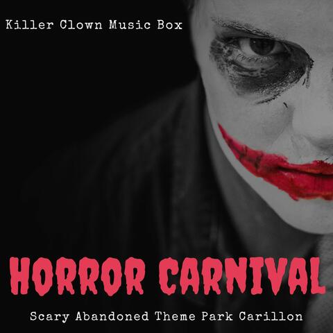 Horror Carnival: Scary Abandoned Theme Park Carillon, Killer Clown Music Box