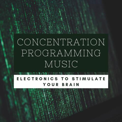 Concentration Programming Music: Electronics to Stimulate Your Brain