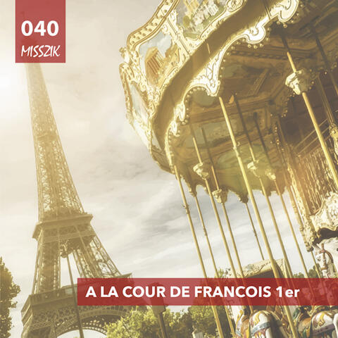 A La Cour De Francois 1er