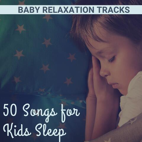50 Songs for Kids Sleep: Baby Relaxation Tracks