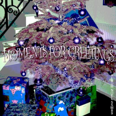 Moments For Greetings