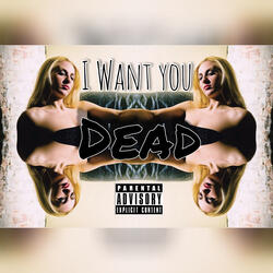 I Want You DEAD