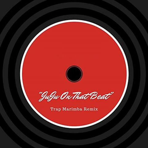 JuJu On That Beat (Trap Marimba Remix)